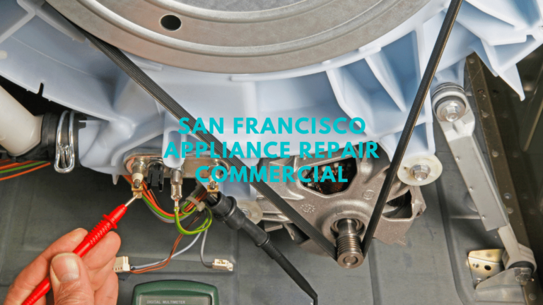 San Francisco Appliance Repair Commercial: Top-Notch Expertise, Affordable Pricing